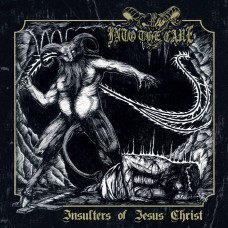 INTO THE CAVE - Insulters of Jesus Christ CD
